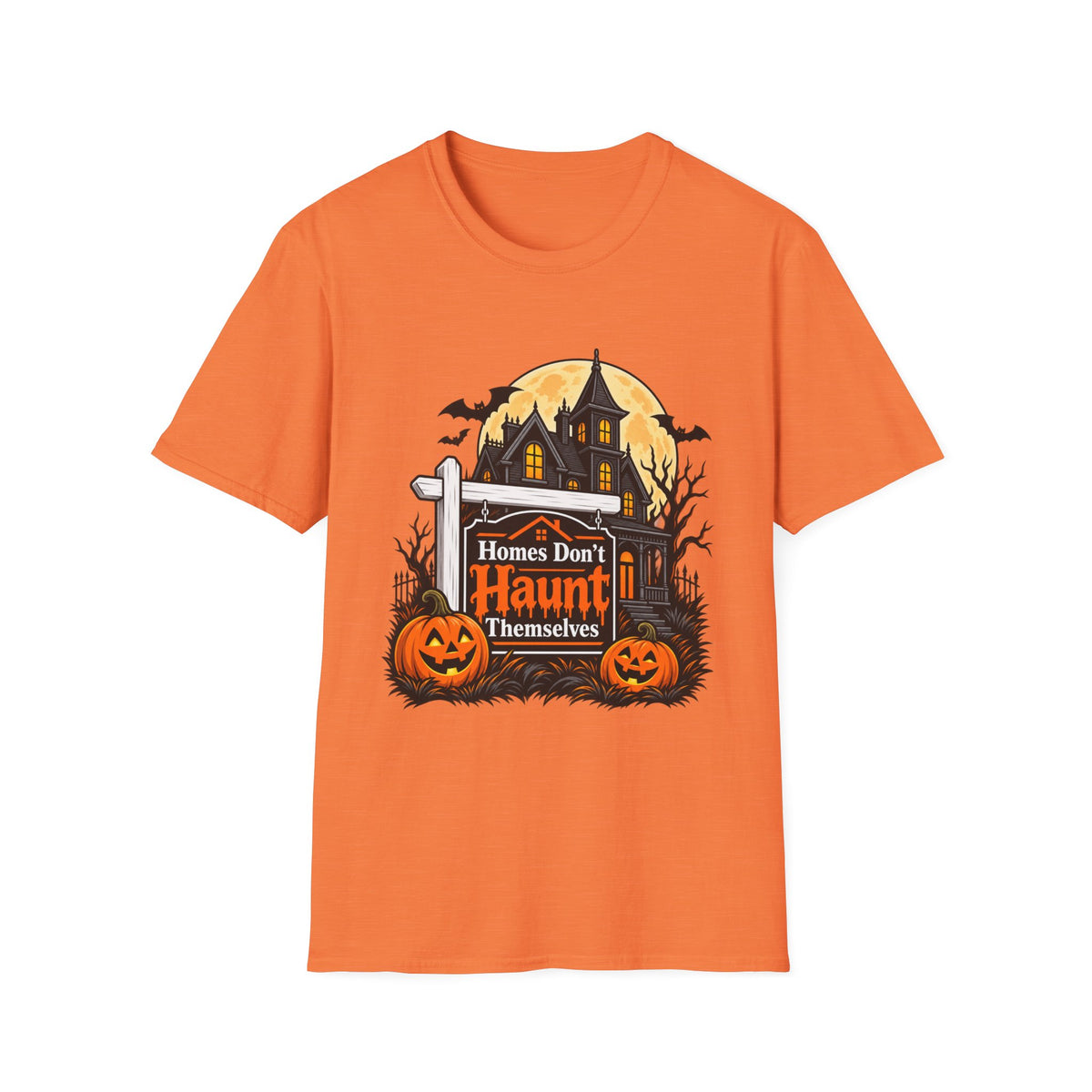 Halloween Haunted House T-Shirt — "Homes Don't Haunt Themselves" Pumpkin Tee
